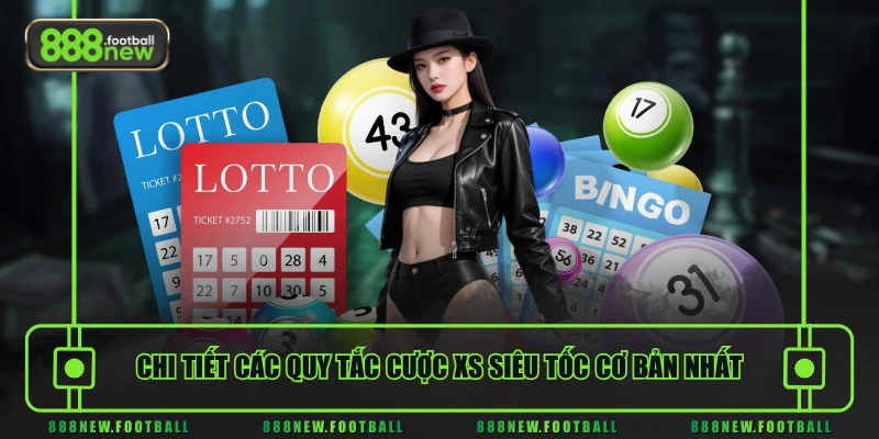 Chi tiết các quy tắc cược xs siêu tốc cơ bản nhất